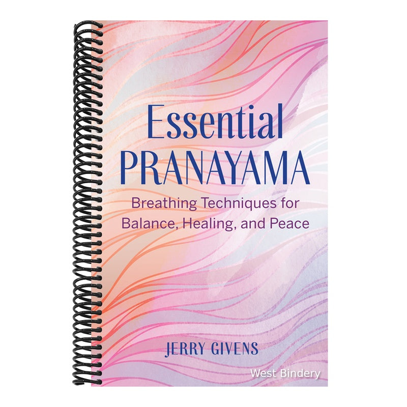Essential Pranayama: Breathing Techniques for Balance, Healing, and Peace