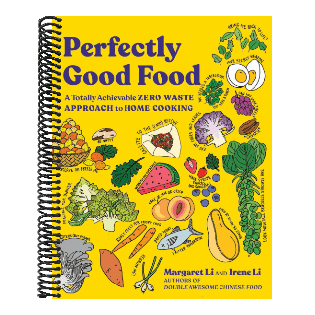Perfectly Good Food: A Totally Achievable Zero Waste Approach to Home Cooking