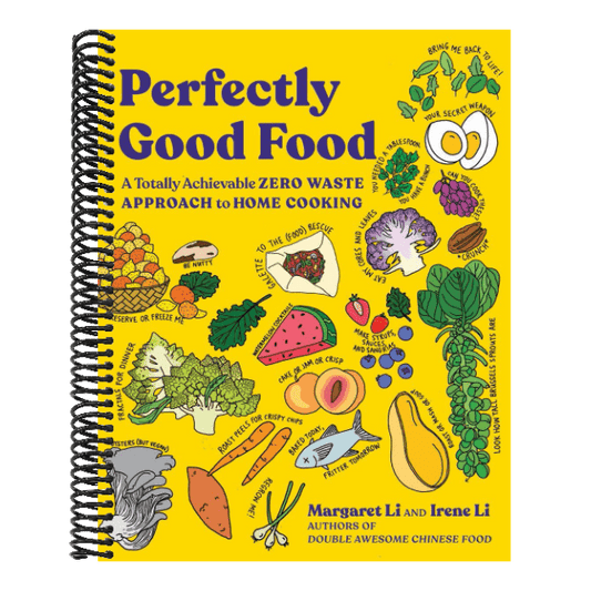 Perfectly Good Food: A Totally Achievable Zero Waste Approach to Home Cooking