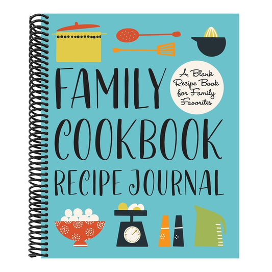Family Cookbook Recipe Journal: A Blank Recipe Book for Family Favorites