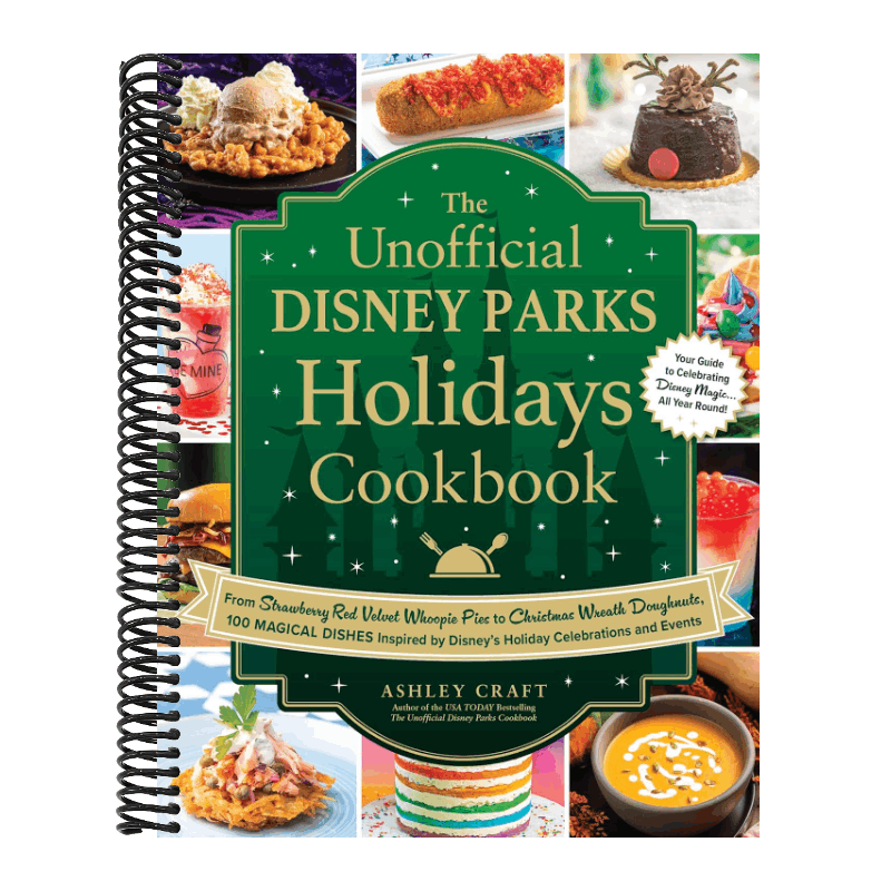 The Unofficial Disney Parks Holidays Cookbook: From Strawberry Red Velvet Whoopie Pies to Christmas Wreath Doughnuts, 100 Magical Dishes Inspired by Disne (Spiral Bound)