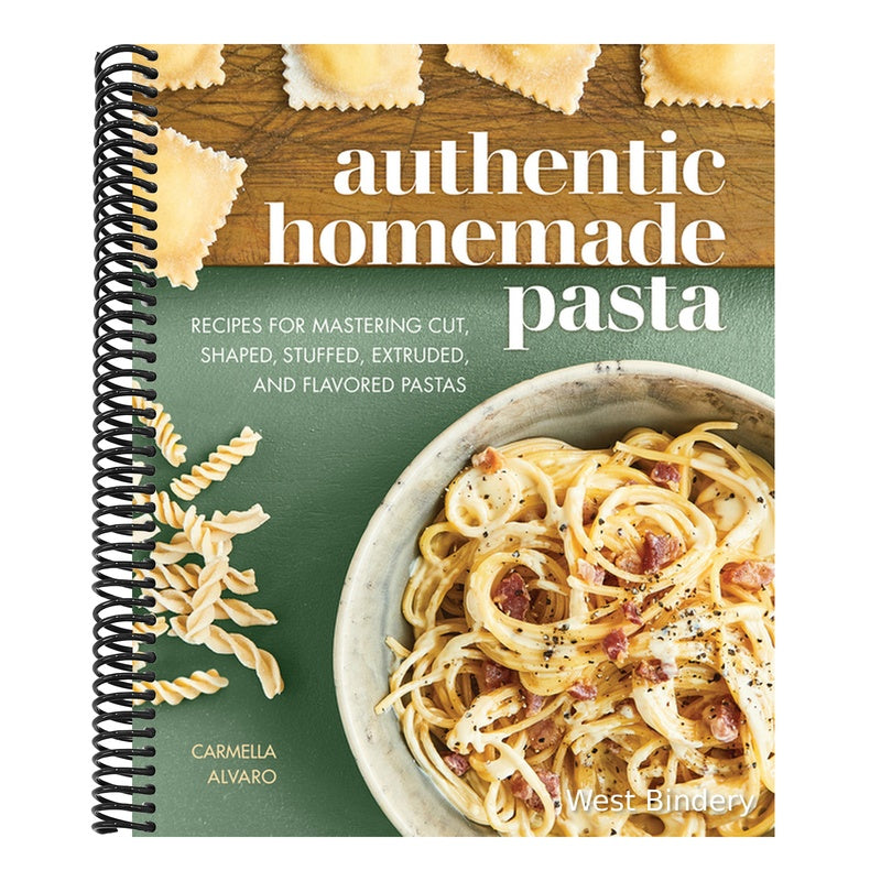 Authentic Homemade Pasta: Recipes for Mastering Cut, Shaped, Stuffed, Extruded, and Flavored Pastas