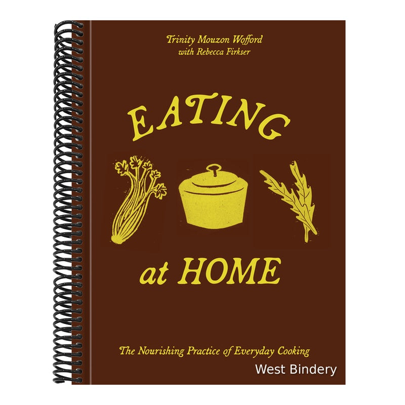 Eating at Home: The Nourishing Practice of Everyday Cooking [A Cookbook]