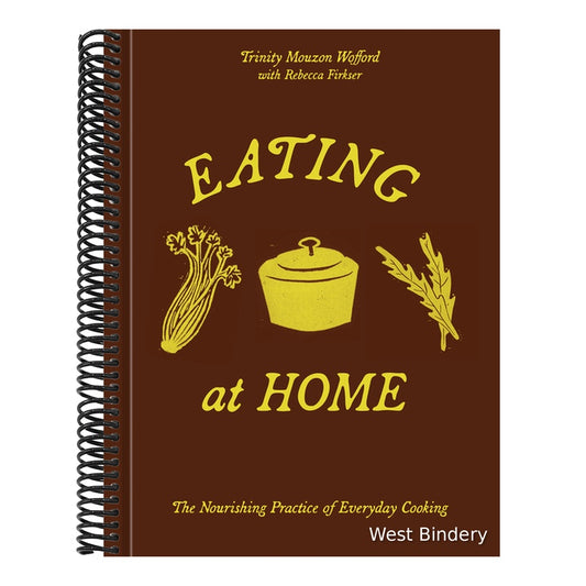 Eating at Home: The Nourishing Practice of Everyday Cooking [A Cookbook]