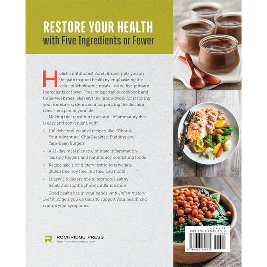 Anti-Inflammatory Diet in 21: 100 Recipes, 5 Ingredients, and 3 Weeks to Fight Inflammation