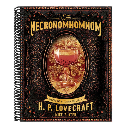 The Necronomnomnom: Recipes and Rites from the Lore of H. P. Lovecraft