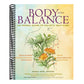 Body Into Balance: An Herbal Guide to Holistic Self-Care (Spiral Bound)