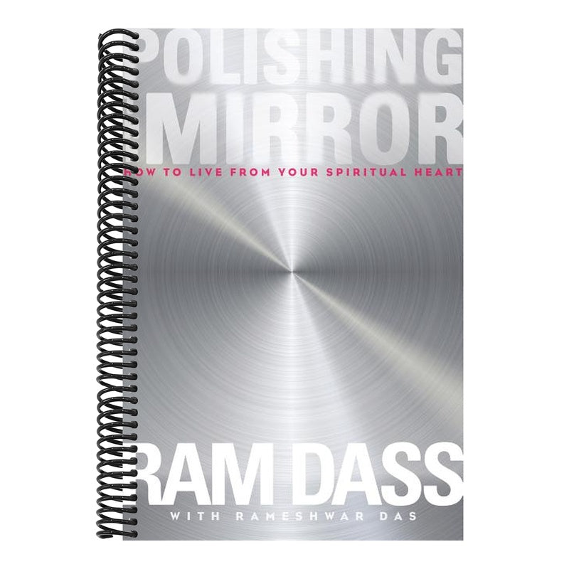 Polishing the Mirror: How to Live from Your Spiritual Heart