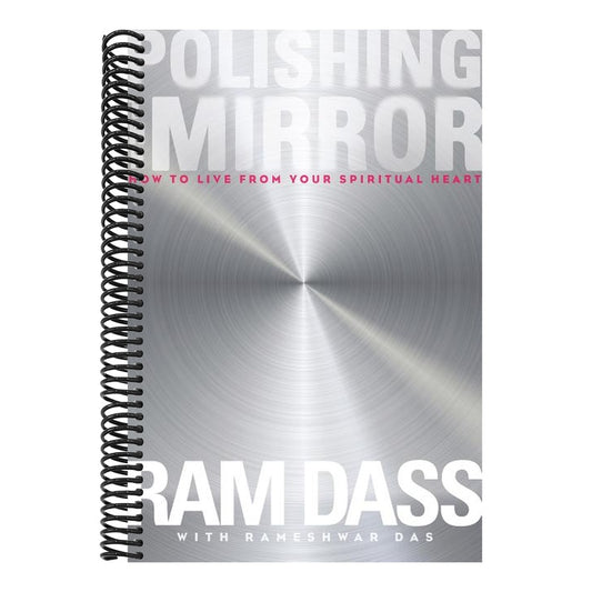Polishing the Mirror: How to Live from Your Spiritual Heart