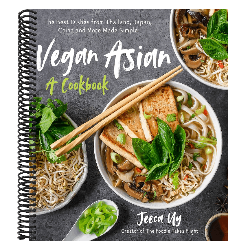 Vegan Asian: A Cookbook: The Best Dishes from Thailand, Japan, China and More Made Simple