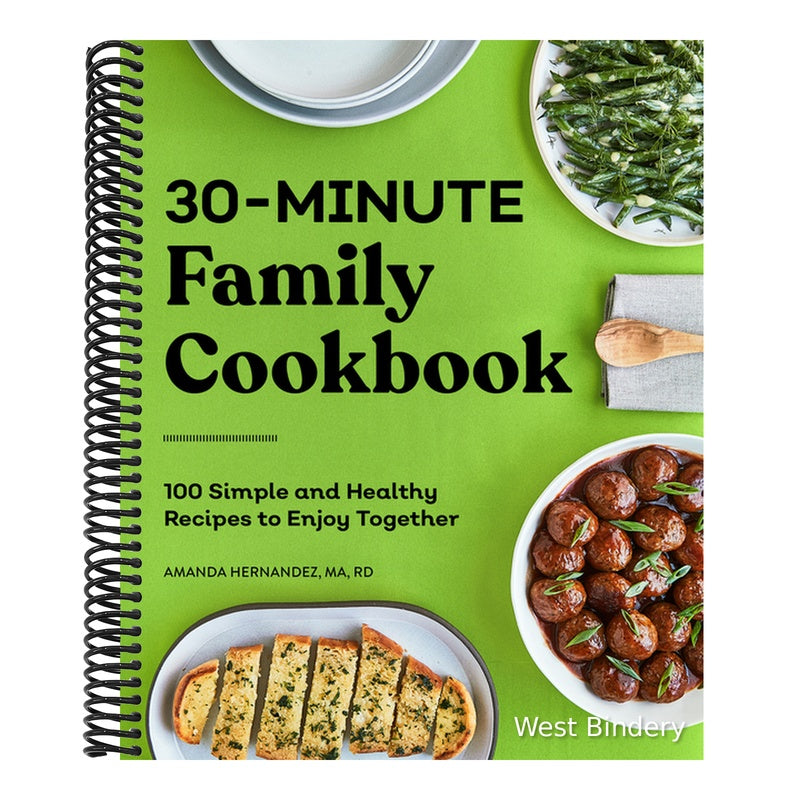 30-Minute Family Cookbook: 100 Simple and Healthy Recipes to Enjoy Together