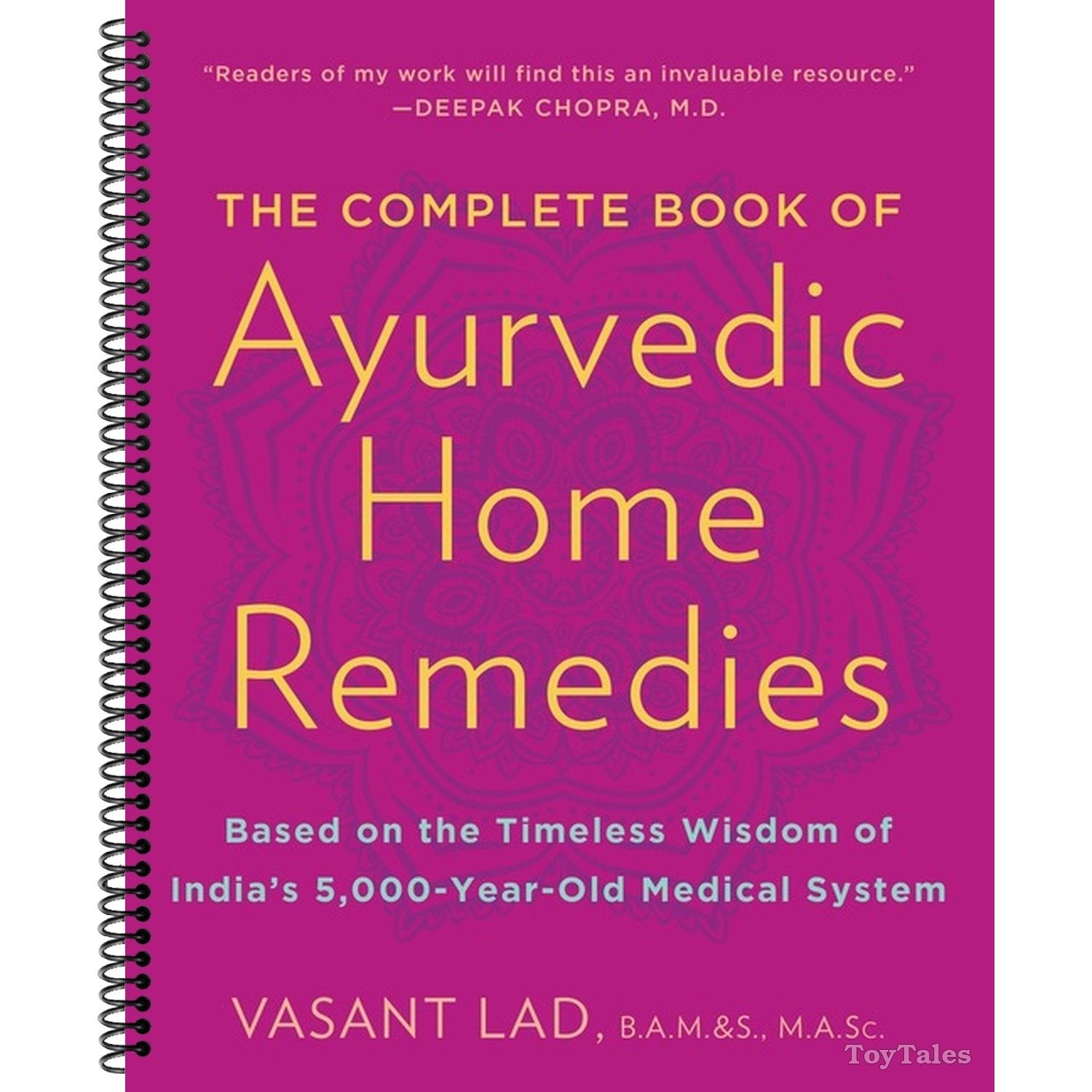 The Complete Book of Ayurvedic Home Remedies: Based on the Timeless Wisdom of India's 5,000-Year-Old Medical System (Spiral Bound)