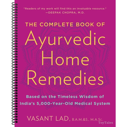 The Complete Book of Ayurvedic Home Remedies: Based on the Timeless Wisdom of India's 5,000-Year-Old Medical System (Spiral Bound)