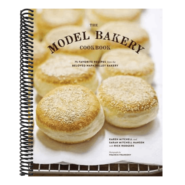 The Model Bakery Cookbook: 75 Favorite Recipes from the Beloved Napa Valley Bakery