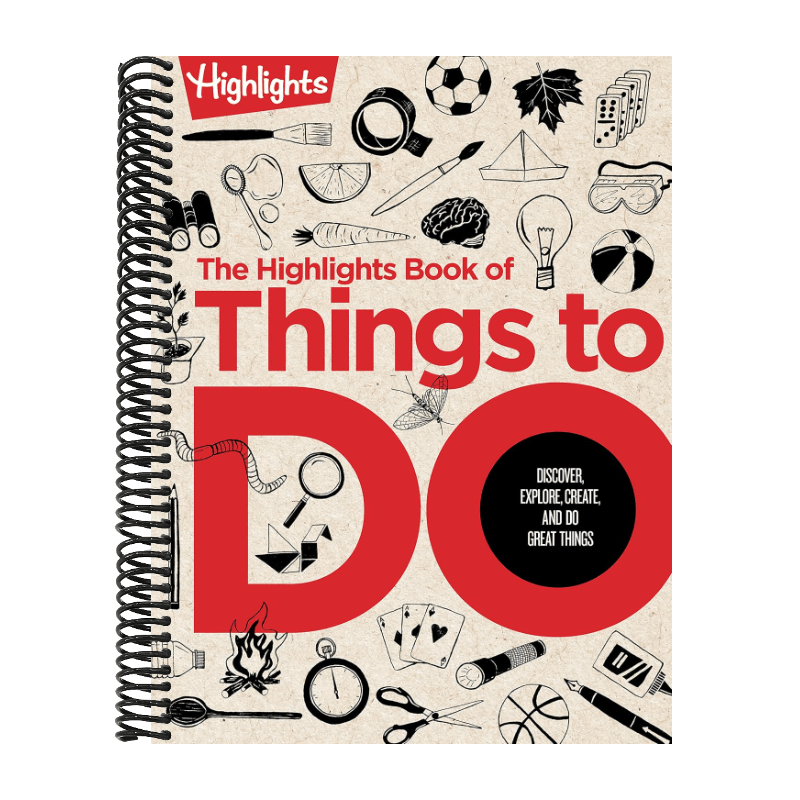 The Highlights Book of Things to Do: Ultimate Kids Activity Book with Over 500 Screen-Free Activities, Brain Teasers, Recipes, Crafts and More for Endless (Highlights Books of Doing) (Spiral Bound)