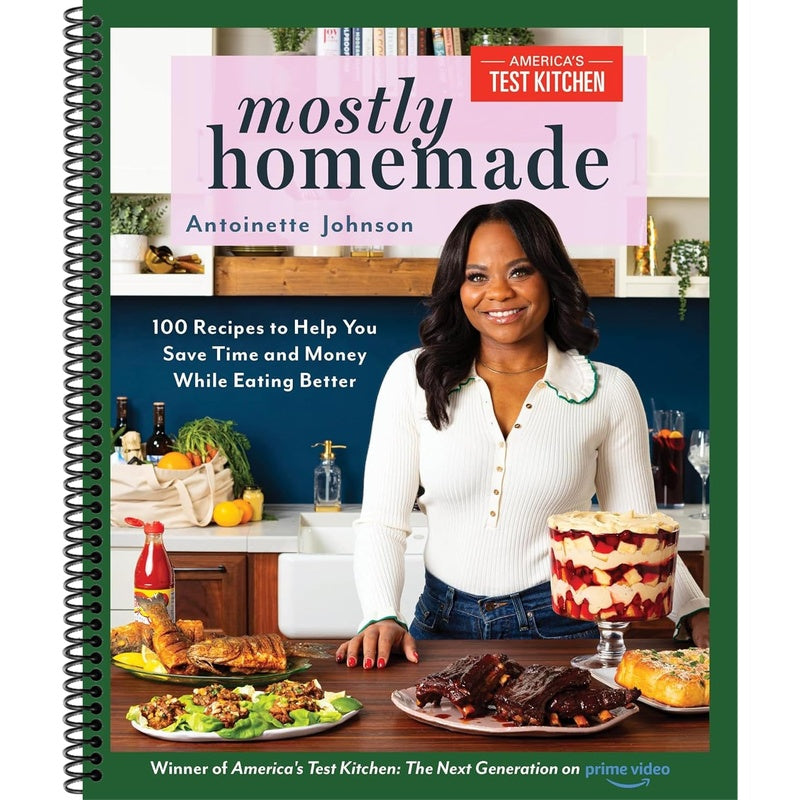 Mostly Homemade: 100 Recipes to Help You Save Time and Money While Eating Better (Spiral Bound)