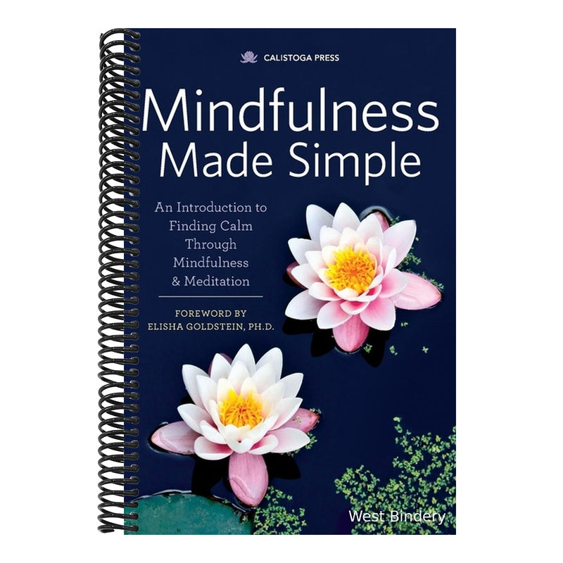 Mindfulness Made Simple: An Introduction to Finding Calm Through Mindfulness & Meditation