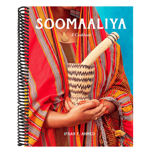 Soomaaliya: Food, Memory, and Migration: A Cookbook