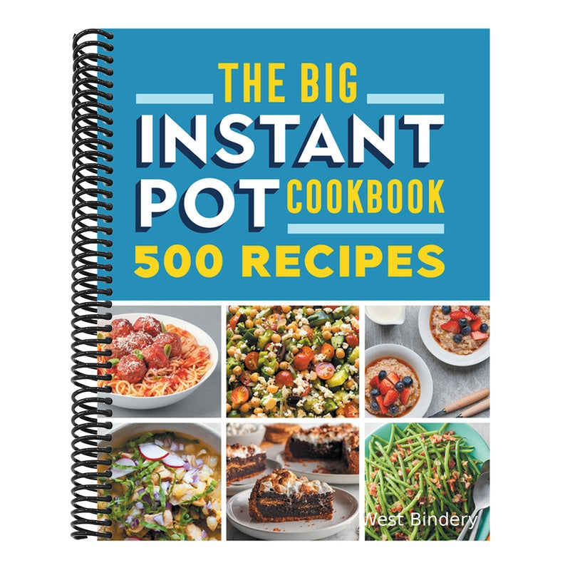 The Big Instant Pot Cookbook: 500 Fast and Easy Recipes