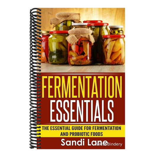 Fermentation Essentials: The Essential Guide for Fermentation and Probiotic Foods