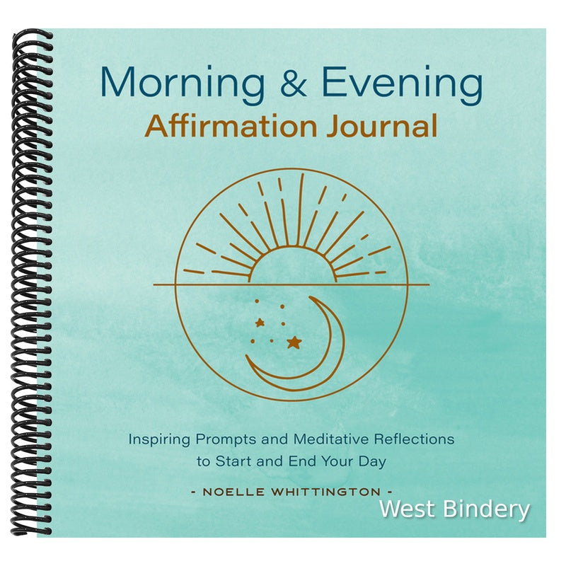 Morning and Evening Affirmation Journal: Inspiring Prompts and Meditative Reflections to Start and End Your Day
