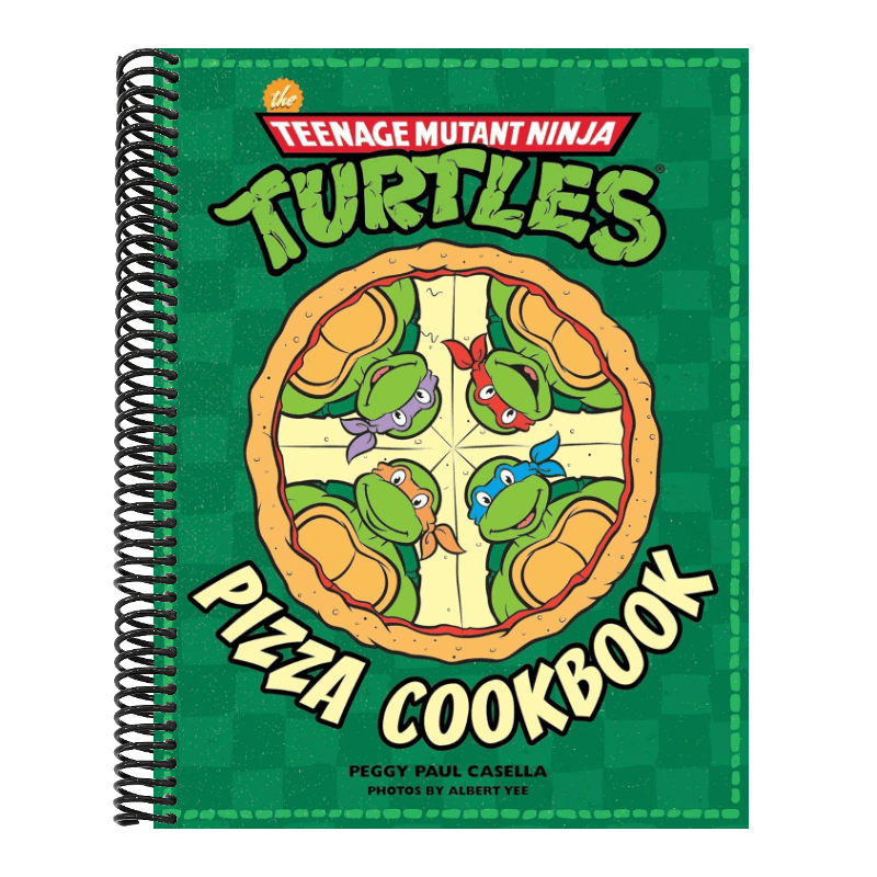 The Teenage Mutant Ninja Turtles Pizza Cookbook