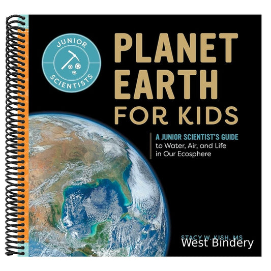 Planet Earth for Kids: A Junior Scientist's Guide to Water, Air, and Life in Our Ecosphere