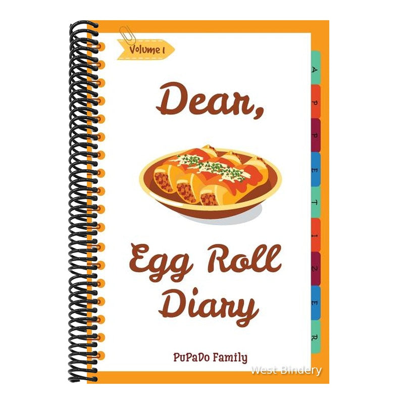 Dear, Egg Roll Diary: Make An Awesome Month With 30 Best Egg Roll Recipes! (Egg Roll Cookbook, Egg Roll Recipes, Egg Roll Recipe Book, Best