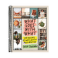 What Goes with What: 100 Recipes, 20 Charts, Endless Possibilities