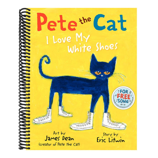 Pete the Cat: I Love My White Shoes