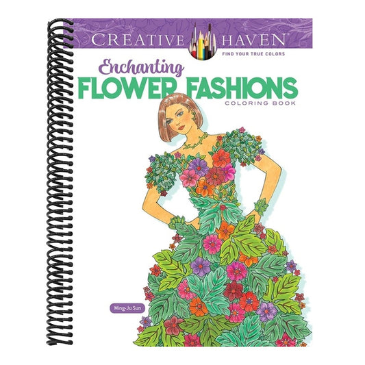 Creative Haven Enchanting Flower Fashions Coloring Book