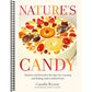 Nature's Candy: Timeless and Inventive Recipes for Creating and Baking with Candied Fruit (Spiral Bound)