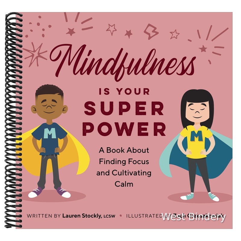 Mindfulness Is Your Superpower: A Book about Finding Focus and Cultivating Calm
