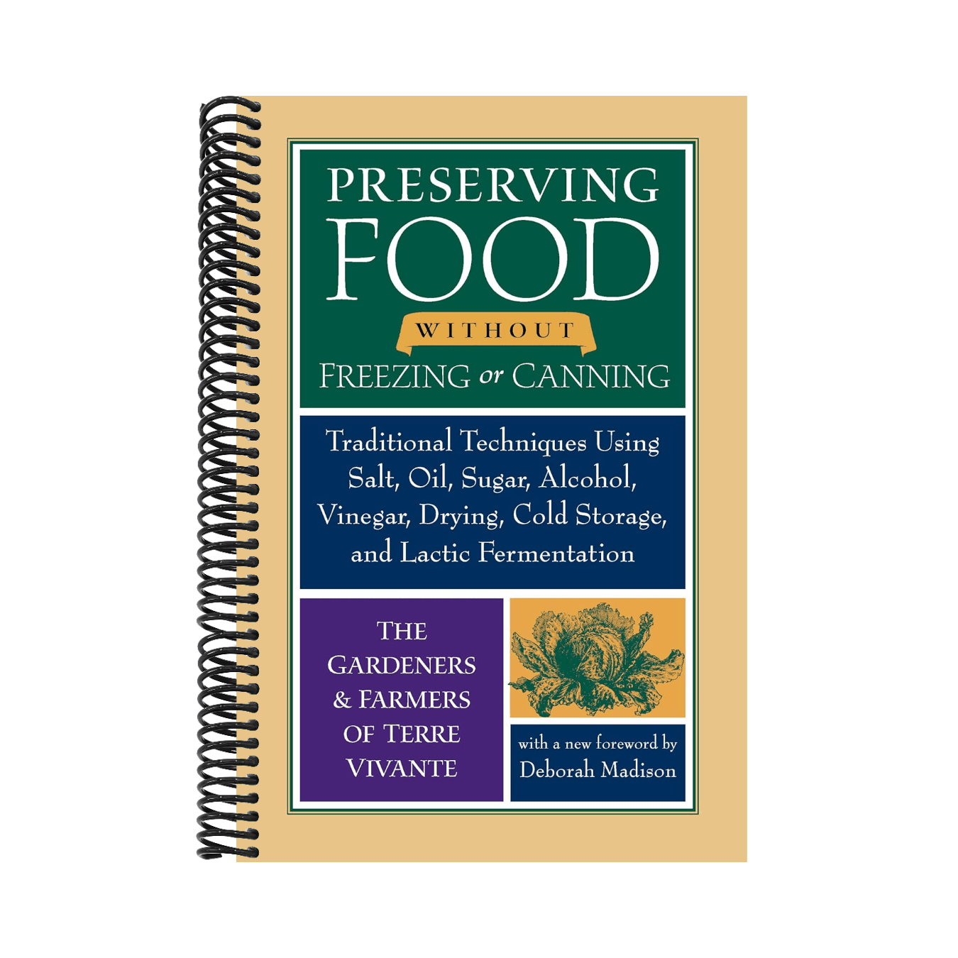 Preserving Food Without Freezing or Canning: Traditional Techniques Using Salt, Oil, Sugar, Alcohol, Vinegar, Drying, Cold Storage, and Lactic Ferment