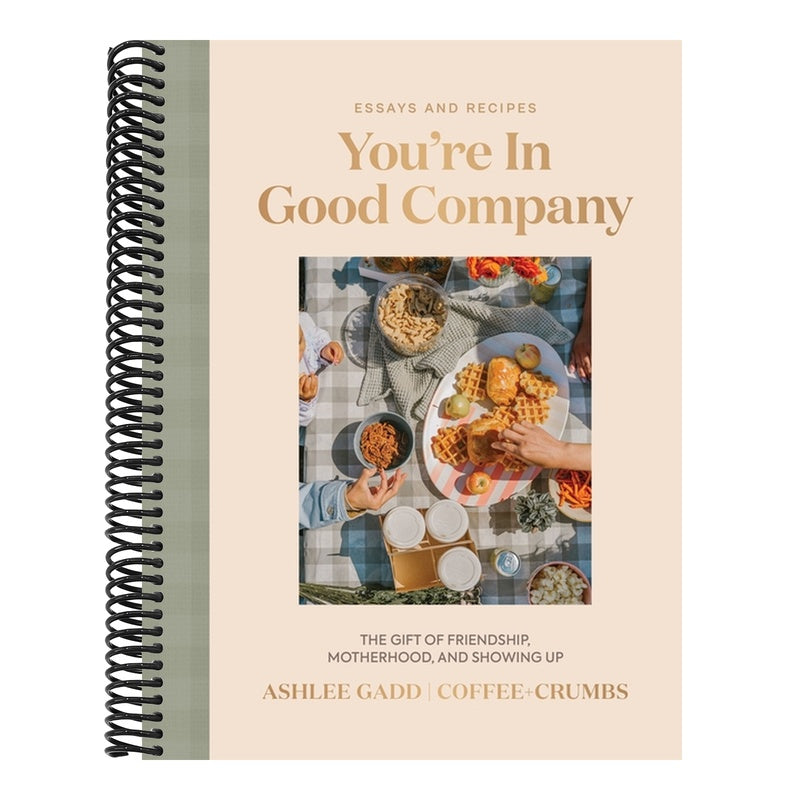 You're in Good Company: The Gift of Friendship, Motherhood, and Showing Up