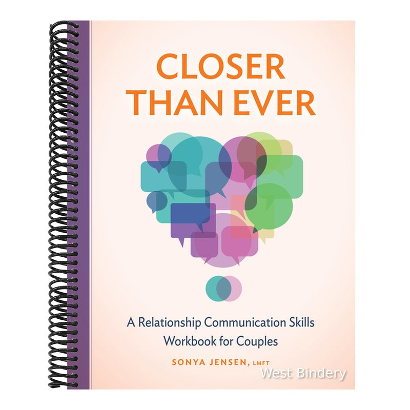 Closer Than Ever: A Relationship Communication Skills Workbook for Couples