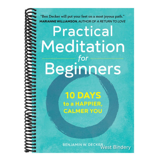 Practical Meditation for Beginners: 10 Days to a Happier, Calmer You