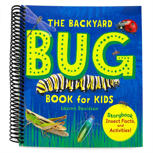 The Backyard Bug Book for Kids: Storybook, Insect Facts, and Activities (Let's Learn about Bugs and Animals) (Spiral Bound)