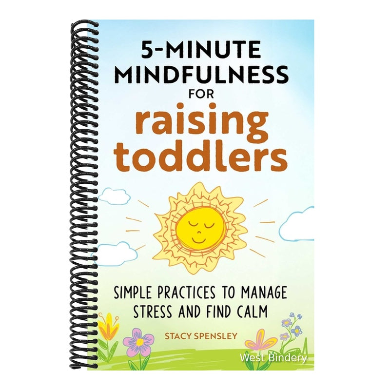 5-Minute Mindfulness for Raising Toddlers: Simple Practices to Manage Stress and Find Calm