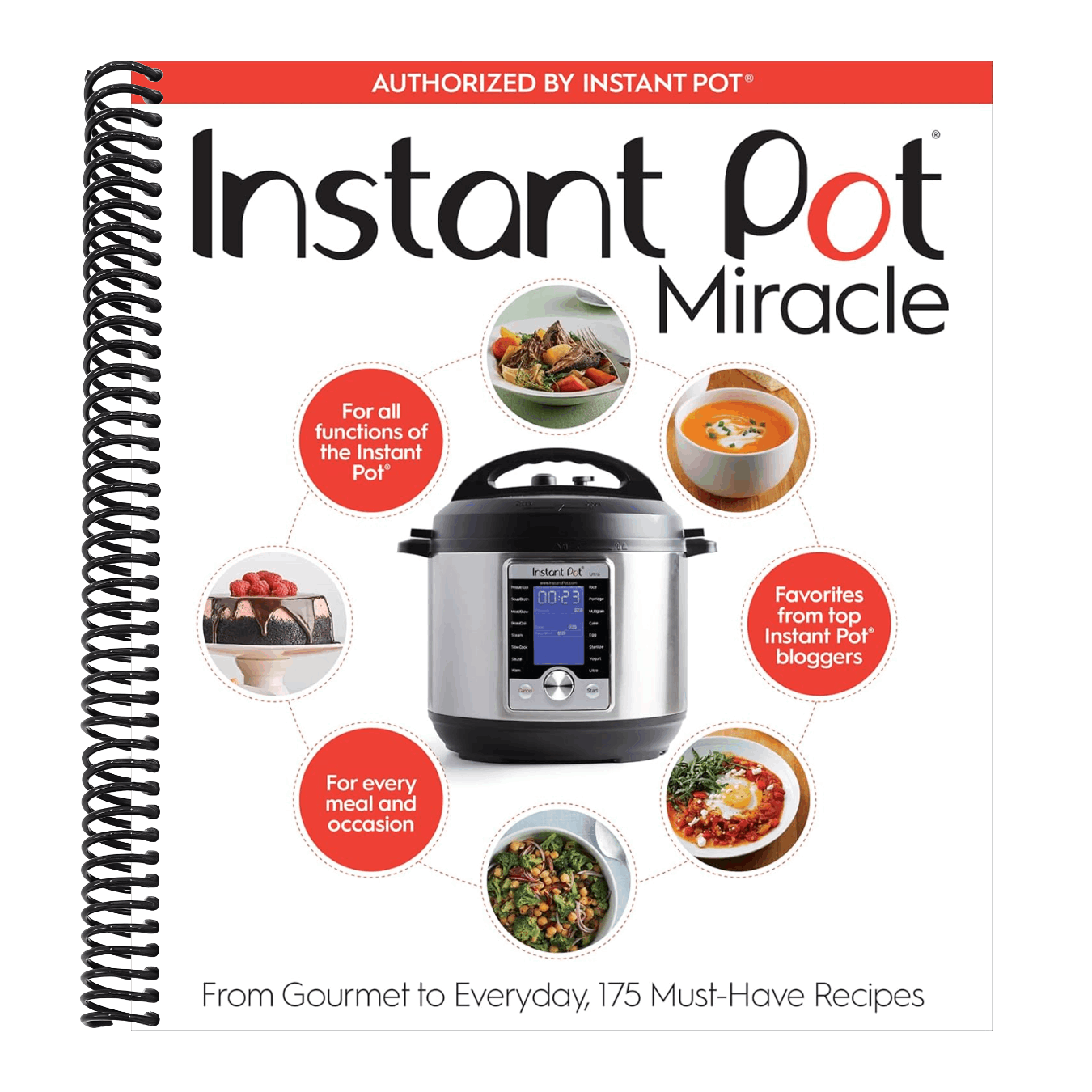 Instant Pot Miracle: From Gourmet to Everyday, 175 Must-Have Recipes