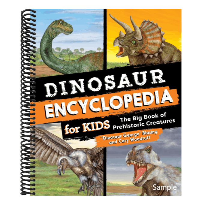 Dinosaur Encyclopedia for Kids: The Big Book of Prehistoric Creatures