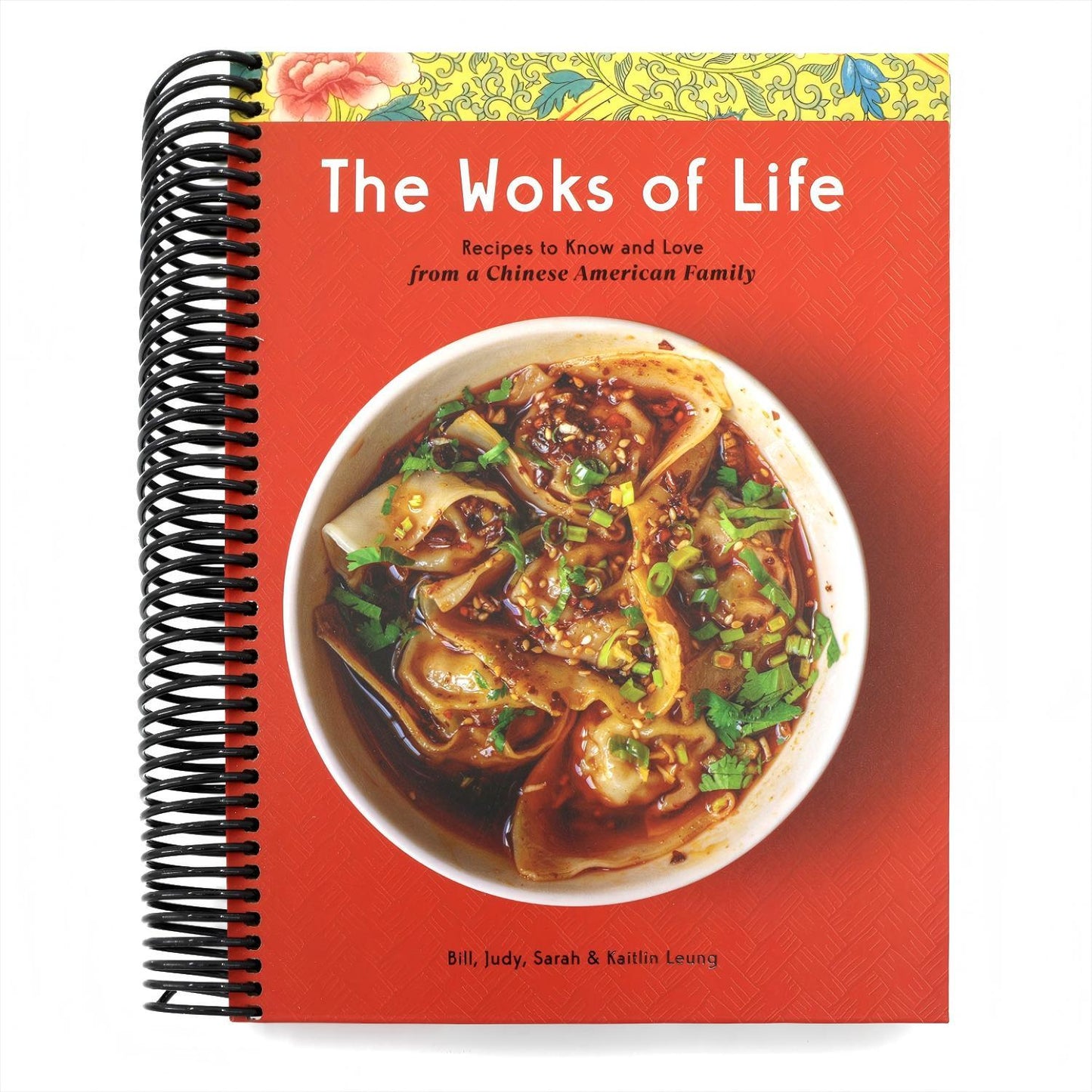 The Woks of Life: Recipes to Know and Love from a Chinese American Family: A Cookbook (Spiral Bound)