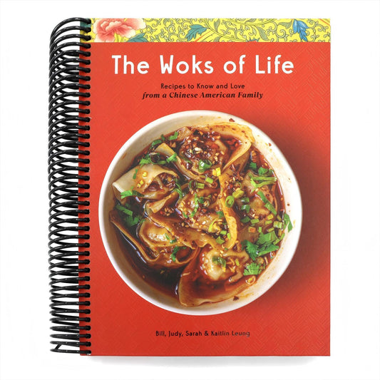 The Woks of Life: Recipes to Know and Love from a Chinese American Family: A Cookbook (Spiral Bound)