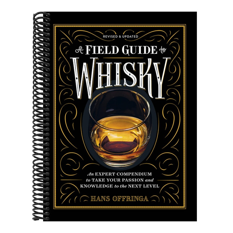 A Field Guide to Whisky: An Expert Compendium to Take Your Passion and Knowledge to the Next Level (Revised and Updated)