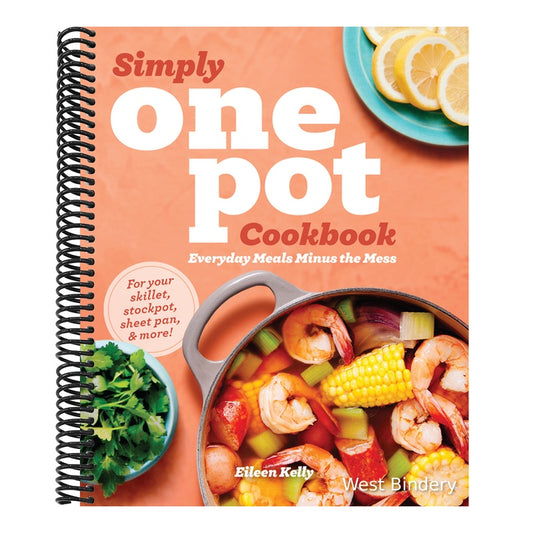 Simply One Pot Cookbook: Everyday Meals Minus the Mess