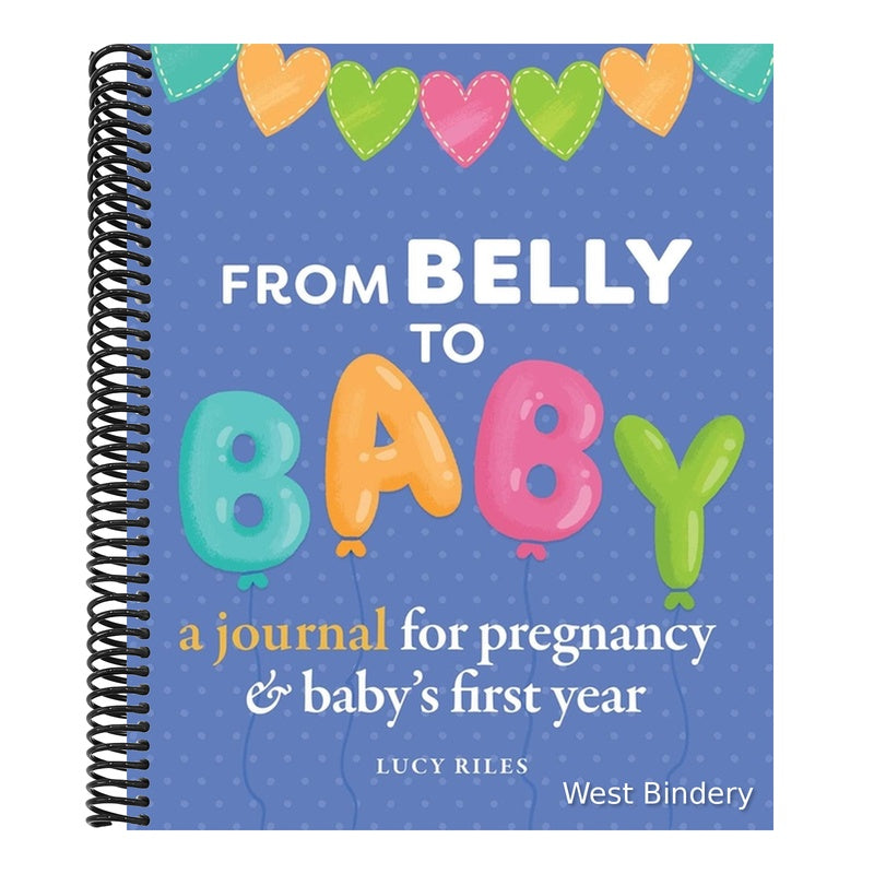 From Belly to Baby: A Journal for Pregnancy and Baby's First Year
