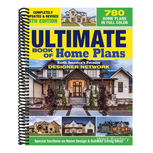 Ultimate Book of Home Plans, Completely Updated & Revised 4th Edition: Over 680 Home Plans in Full Color: North America's Premier Designer Network: Sp (Spiral Bound)