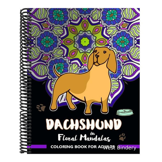 Dachshund in Floral Mandalas Coloring Book For Adults: Wiener-Dog Patterns in Swirl Floral Mandalas to Color