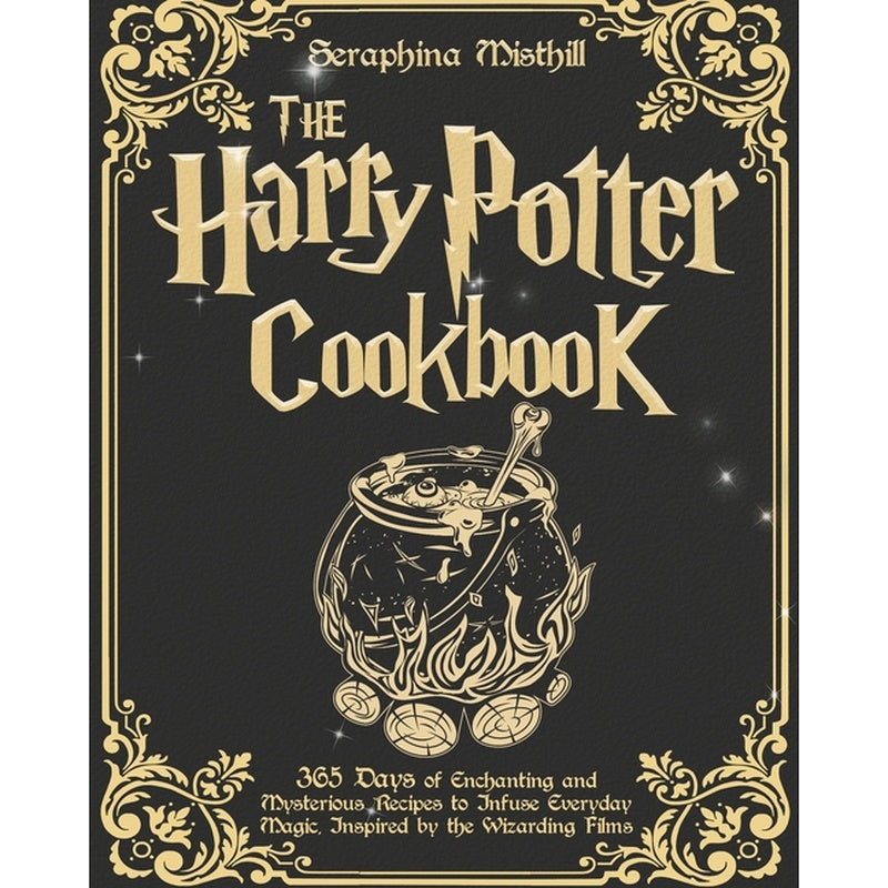 The Harry Potter Cookbook: 365 Days of Enchanting and Mysterious Recipes to Infuse Everyday Magic, Inspired by the Wizarding Films
