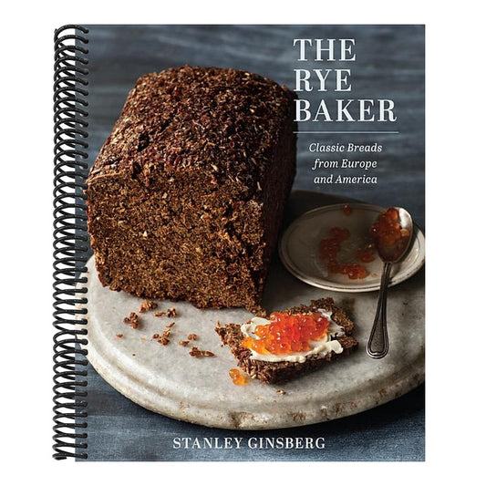 The Rye Baker: Classic Breads from Europe and America